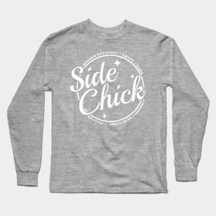 Side Chick Long Sleeve T-Shirt